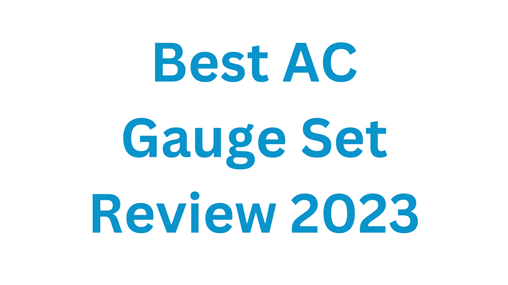 Best AC Gauge Set Review 2023 RefriXpert