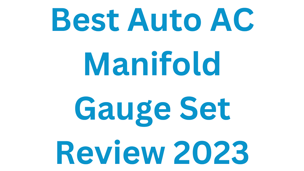 Best Auto AC Manifold Gauge Set Review 2023 RefriXpert