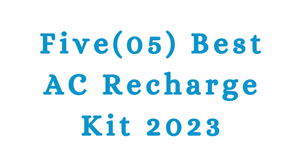 The Best AC Recharge Kit 2023A Reliable Review RefriXpert