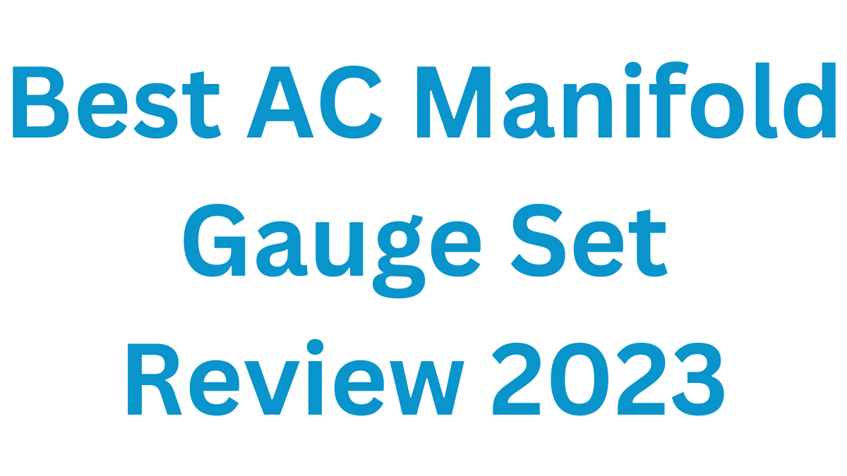 Best AC Manifold Gauge Set Review 2023 RefriXpert